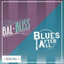 BalBliss + Blues After All